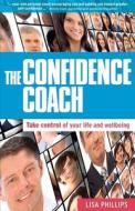 The Confidence Coach di Lisa Phillips edito da Exisle Publishing