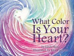 What Color Is Your Heart? di Linda Reau edito da Ferne Press