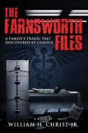 The Farnsworth Files di William Christ edito da Authors' Tranquility Press
