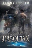 Dasquian - Der Schwarze Drache: Fantasy Liebesroman di Jenny Foster edito da Createspace Independent Publishing Platform