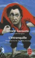 L'Intranquille di Gerard Garouste edito da LIVRE DE POCHE