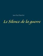 Le Silence de la guerre di Jean-Paul Oberthür edito da Books on Demand