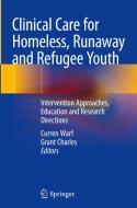 Clinical Care For Homeless, Runaway And Refugee Youth edito da Springer Nature Switzerland Ag