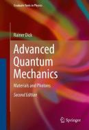 Advanced Quantum Mechanics di Rainer Dick edito da Springer-Verlag GmbH
