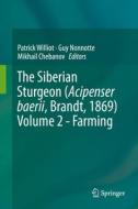 The Siberian Sturgeon (Acipenser baerii, Brandt, 1869) Volume 2 - Farming edito da Springer-Verlag GmbH