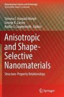 Anisotropic and Shape-Selective Nanomaterials edito da Springer International Publishing