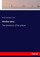 Hindoo tales di Philip Whittington Jacob edito da hansebooks