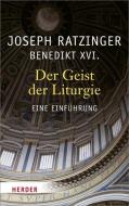 Der Geist der Liturgie di Joseph Ratzinger edito da Herder Verlag GmbH