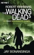 The Walking Dead 05 di Jay Bonansinga, Robert Kirkman edito da Heyne Taschenbuch