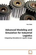 Advanced Modeling and Simulation for Industrial Logistics di Hans Veeke edito da VDM Verlag