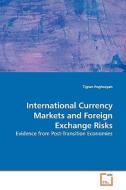 International Currency Markets and Foreign Exchange Risks di Tigran Poghosyan edito da VDM Verlag