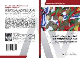 Problem Dopingkontrolle? Ein Perspektivwechsel di Nicola Goltz edito da AV Akademikerverlag