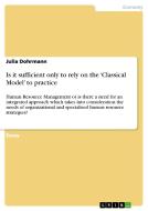 Is It Sufficient Only To Rely On The 'classical Model' To Practice di Julia Dohrmann edito da Grin Verlag Gmbh