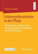 Fehlermeldeverhalten in der Pflege di Vivienne Thomas edito da Springer-Verlag GmbH