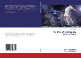 The Use of Emergency Action Plans di William Nowlan edito da LAP Lambert Academic Publishing