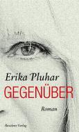 Gegenüber di Erika Pluhar edito da Residenz Verlag