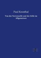 Von der Nervenzelle und der Zelle im Allgemeinen di Paul Kronthal edito da Vero Verlag