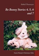 Bo Bunny Stories 4, 5, 6 and 7 di Bärbel Thetmeyer edito da Books on Demand