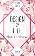 Design of Life di S. Jada Green, Samantha J. Green edito da Books on Demand
