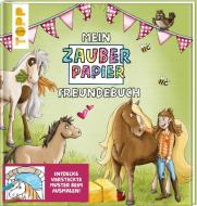 Mein Zauberpapier Freundebuch Süße Pferde di Melanie Kraft edito da Frech Verlag GmbH