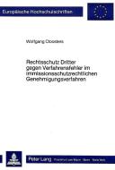 Rechtsschutz Dritter gegen Verfahrensfehler im immissionsschutzrechtlichen Genehmigungsverfahren di Wolfgang Cloosters edito da Lang, Peter GmbH