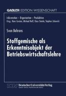 Stoffgemische als Erkenntnisobjekt der Betriebswirtschaftslehre di Sven Behrens edito da Deutscher Universitätsverlag