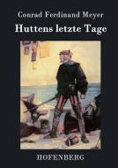 Huttens letzte Tage di Conrad Ferdinand Meyer edito da Hofenberg