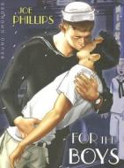 For The Boys di Joe Phillips edito da Bruno Gmunder Verlag