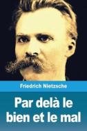 Par delà le bien et le mal di Friedrich Nietzsche edito da Prodinnova