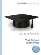 York School (california) edito da Book On Demand Ltd.