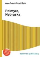 Palmyra, Nebraska edito da Book On Demand Ltd.