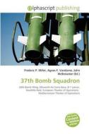 37th Bomb Squadron edito da Betascript Publishing