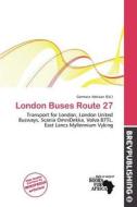 London Buses Route 27 edito da Brev Publishing