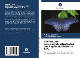 Vielfalt und Lebenszyklusstrategien der Papilionid-Falter in A.P. di P. Naga Lakshmi, S. P. Venkata Ramana edito da Verlag Unser Wissen