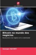 Bitcoin no mundo dos negócios di Georges Hathry edito da Edições Nosso Conhecimento