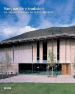 Vanguardia y Tradicion: La Reinterpretacion de La Arquitectura di Vicky Richardson edito da Blume