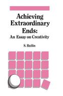 Achieving Extraordinary Ends: An Essay on Creativity edito da Springer Netherlands