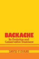 Backache: its Evolution and Conservative Treatment di D. P. Evans edito da Springer Netherlands