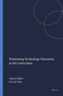 Positioning Technology Education in the Curriculum edito da SENSE PUBL