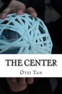 The Center di Otei Tan edito da Augy