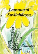 Lapsuuteni Suvilahdessa di Juha Savinainen edito da Books on Demand