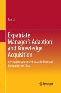 Expatriate Manager's Adaption and Knowledge Acquisition di Yan Li edito da Springer Singapore