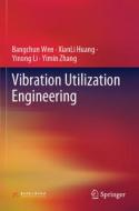 Vibration Utilization Engineering di Bangchun Wen, Xianli Huang, Yinong Li edito da SPRINGER NATURE
