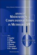 Advanced Mathematical And Computational Tools In Metrology Vii di Perruchet Christophe edito da World Scientific