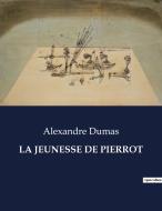 LA JEUNESSE DE PIERROT di Alexandre Dumas edito da Culturea