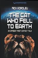 The Cat Who Fell to Earth di Nick Korolev edito da Wordwooze Publishing