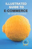 E-commerce For Small Business 2021 di Summers Jakob Summers edito da Independently Published
