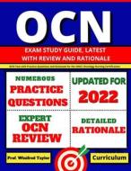 OCN Exam Study Guide, Latest With Review And Rationale di Taylor Winifred Taylor edito da Independently Published