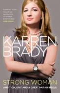 A Strong Woman: Ambition, Grit and a Great Pair of Heels di Karren Brady edito da HarperCollins Publishers