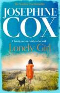 Lonely Girl di Josephine Cox edito da Harper Collins Publ. UK